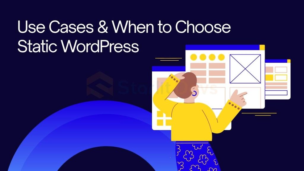 Use Cases When to Choose Static WordPress