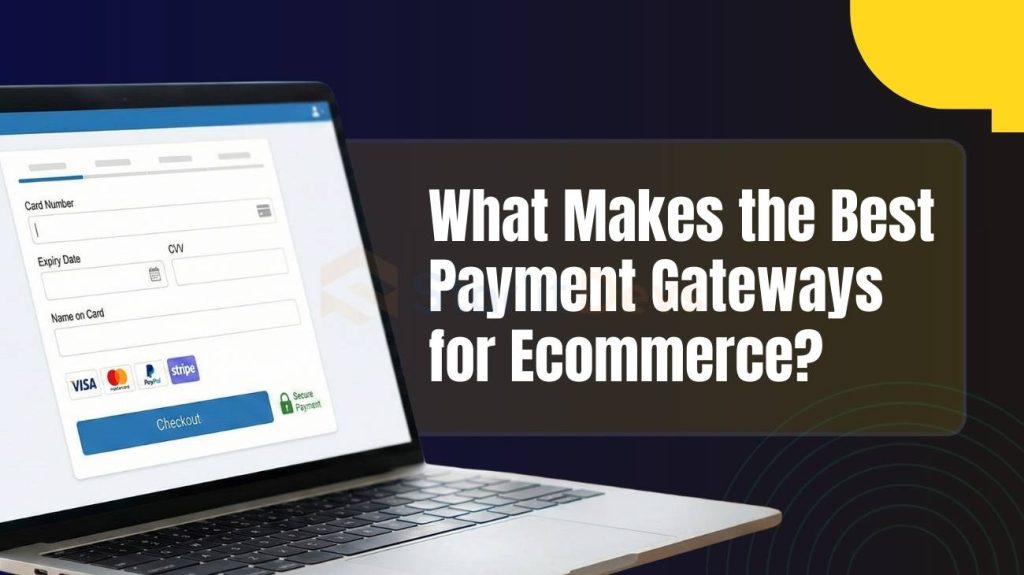 What Makes the Best Payment Gateways for Ecommerce