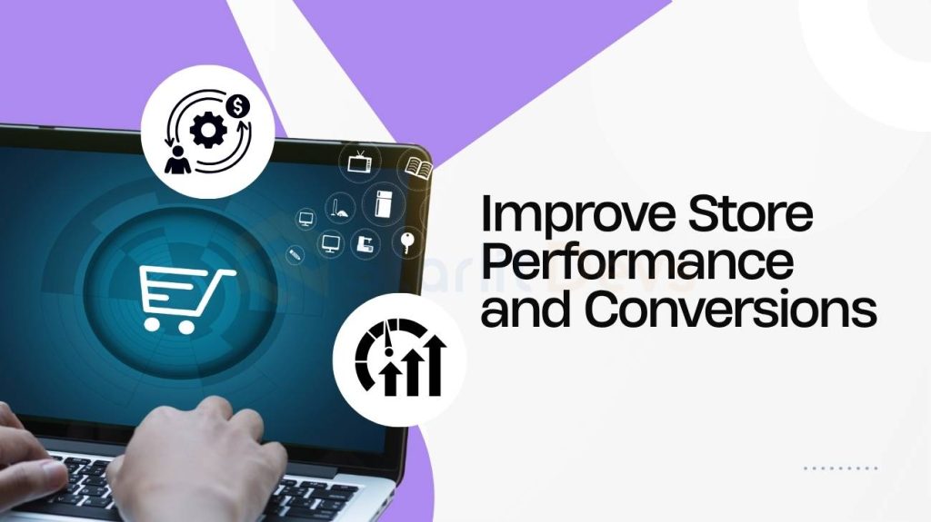 Improve Store Performance and Conversions